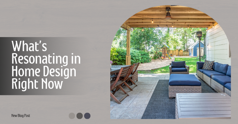 What's Resonating in Home Design Right Now